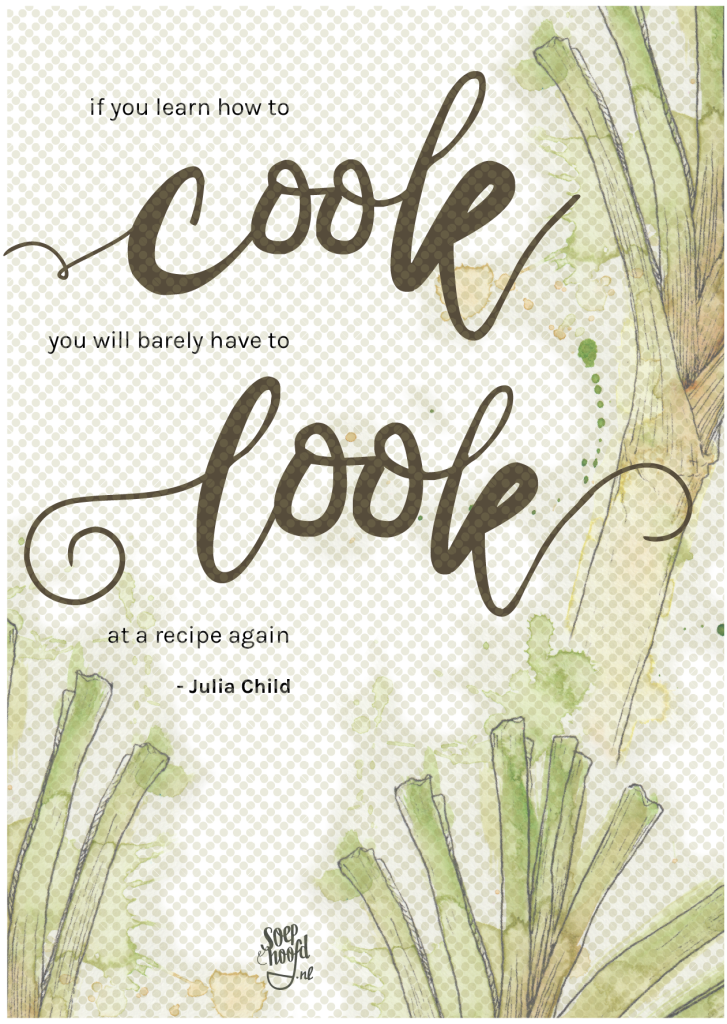 Printable Quote Poster: 'If you learn how to cook, you'll barely have to look at a recipe again' by Julia Child